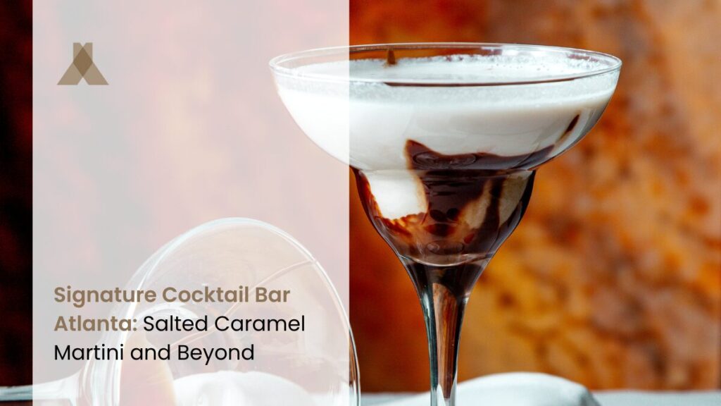 salted caramel martini for article about signature cocktails bar atlanta